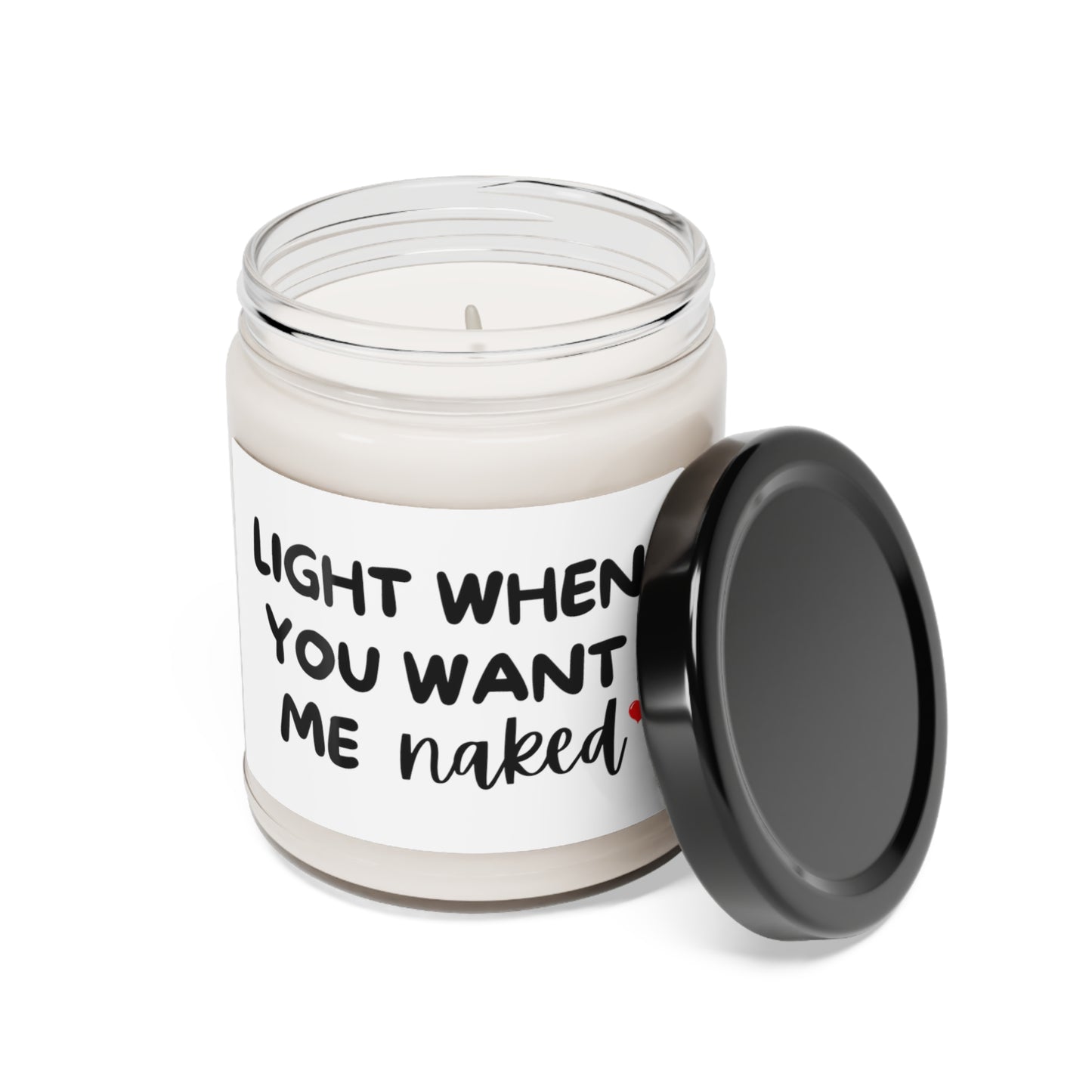 Light Me When You Want Me Naked Scented Soy Candle, 9oz