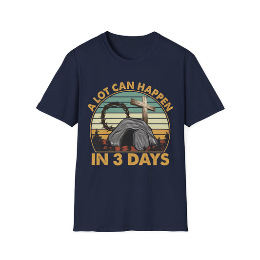 A Lot Can Happen in 3 Days Shirt, Easter Shirt, He is Risen Shirt, Vintage Easter Shirt, Shirt for Easter, Good Friday T-Shirt, Easter Gift, Unisex Softstyle T-Shirt